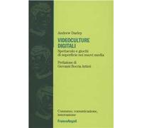 Videoculture digitali. Spettacoli e giochi di superficie nei nuovi media