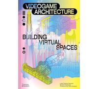 Videogame Architecture Building Virtual Spaces /anglais