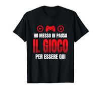 Videogiochi Gaming Nerd Gamer Ho Messo In Pausa Il Gioco Maglietta