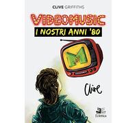 Videomusic. I nostri anni '80