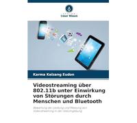 Videostreaming über 802.11b unter Einwirkung von Störungen durch Menschen und Bluetooth: Bewertung der Leistung und Messung von Videostreaming in der Testumgebung