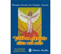 Vidi un angelo ritto sul sole. Con la guida degli spiriti celesti ogni giorno dell'anno