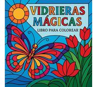 Vidrieras Mágicas - Libro para Colorear