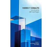 VIDRIO Y COBALTO: La simetría del naufragio