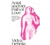 Vidya Dehejia Āṇṭāḷ and Her Path of Love (Tascabile)