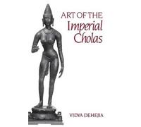 Vidya Dehejia Art of the Imperial Cholas (Copertina rigida)