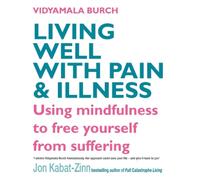 Vidyamala Burch Living Well With Pain And Illness (Tascabile)