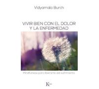Vidyamala Burch Vivir Bien Con El Dolor Y La Enfermedad (Tascabile)