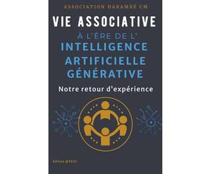 VIE ASSOCIATIVE À L'ÈRE DE L'INTELLIGENCE ARTIFICIELLE GÉNÉRATIVE: Notre retour d'expérience