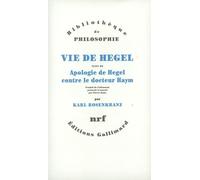 Vie de Hegel suivi de Apologie de Hegel contre le docteur Haym