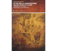 Vie della confutazione. I dialoghi socratici di Platone