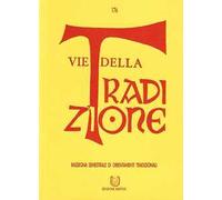 Vie della tradizione. Rassegna semestrale di orientamenti tradizionali (2019). Vol. 176: Gennaio-giugno