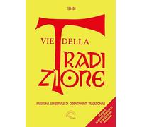Vie della tradizione. Rassegna semestrale di orientamenti tradizionali (Vol. 183-184)