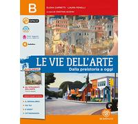 Vie dell'arte. Per la Scuola media. Con e-book. Con espansione online. Dalla preistoria a oggi (Vol. B)
