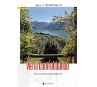Vie di contrabbando. Sui sentieri ai confini del Lario