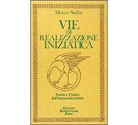 Vie Di Realizzazione Iniziatica - Mouni Sadhu - 1992