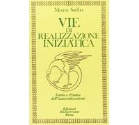 Vie Di Realizzazione Iniziatica - Mouni Sadhu - 1992