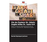 Vie du Pasteur Dr. Edwin Zogbo Kilba Sr. Isaïe 6:8: Pasteur principal de l'église pentecôtiste libre de Voinjama - Comté de Lofa - République du Liberia
