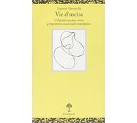 Vie d'uscita. L'identità umana come programma stazionario metafisico