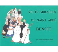 Vie et miracles du saint abbé Benoît: Tome 2, De la vie et des miracles du saint Abbé Benoît