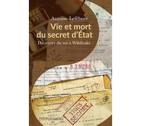 Vie et mort du secret d'Etat: Du secret du roi à Wikileaks