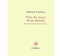 Vie et mort d'un dandy: Construction d'un mythe: 0000