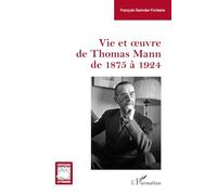 Vie et oeuvre de Thomas Mann de 1875 à 1924