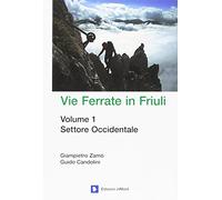 Vie ferrate in Friuli vol. 1. Settore Occidentale