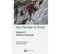Vie ferrate in Friuli. Settore orientale (Vol. 2)