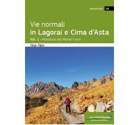 Vie Normali in Lagorai e Cima d'Asta Vol. 1 - Massiccio del Monte Croce