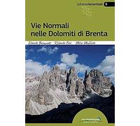 Vie normali nelle Dolomiti di Brenta Bernardi, Alberto; Ciri, Roberto; Muffato,