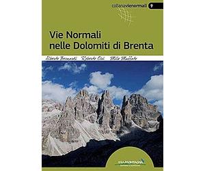 Vie normali nelle Dolomiti di Brenta Bernardi, Alberto; Ciri, Roberto; Muffato,