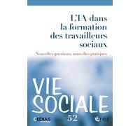Vie Sociale 52 - L'IA dans la formation des travailleurs sociaux: 52 Nouvelles questions, nouvelles pratiques