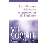 Vie sociale 55 : La référence éducative en protection de l’enfance