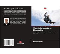 Vie, style, sports et biographie: Les scènes sportives lifestyle et leur influence sur la biographie