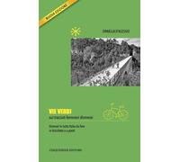 Vie verdi. Sui tracciati ferroviari dismessi - 2025 - Cinquesensi