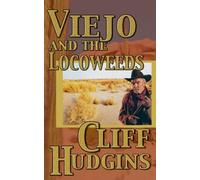 Viejo and the Locoweeds (Viejo Series) (Volume 6)