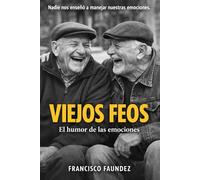 VIEJOS FEOS: EL HUMOR DE LAS EMOCIONES