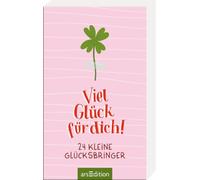 Viel Glück für dich!: 24 kleine Glücksbringer