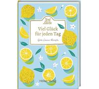 Viel Glück für jeden Tag: Gute-Laune-Rezepte