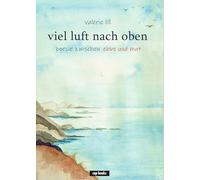 viel Luft nach oben: poesie zwischen ebben und mut