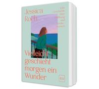 Vielleicht geschieht morgen ein Wunder: Eine Geschichte über Kinderwunsch und Hoffnung - Ein Begleiter für schwierige Zeiten