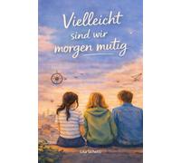 Vielleicht sind wir morgen mutig