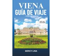 VIENA GUÍA DE VIAJE 2026: Explora joyas ocultas, monumentos icónicos y experiencias auténticas en la impresionante capital de Austria.