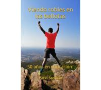Viendo robles en las bellotas: 50 años en educación