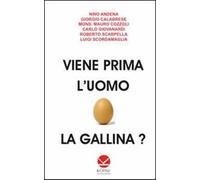 Viene prima l'uomo o la gallina?