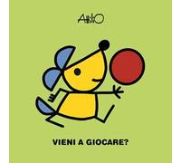 Vieni a giocare? Le mini storie di Attilio. Ediz. a colori