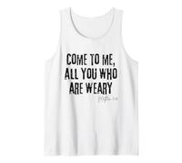 Vieni a Me Tutti Coloro Che Sono Stanchi Matteo 11:28 Fede Speranza Canotta