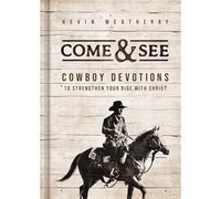 Vieni a vedere: devozioni cowboy per rafforzare la tua corsa con - NUOVO Kevi...