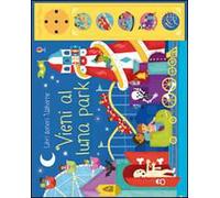 Vieni al luna park. Libro sonoro. Ediz. illustrata